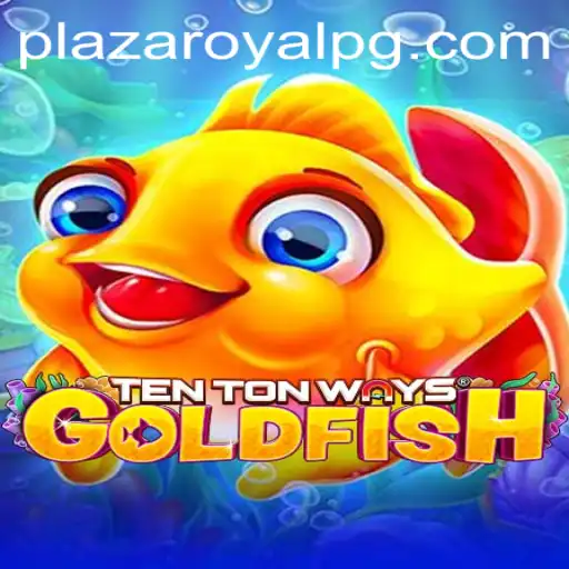 Explore the Exciting World of TenTonWaysGoldfish: The Ultimate Gaming Experience